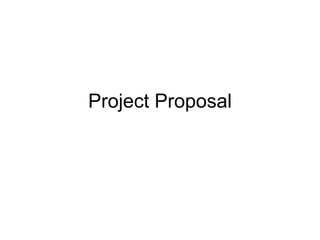 Project Proposal

 