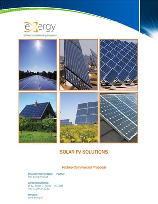 SOLAR PV SOLUTIONS
                           JW Marriott Hotel, Delhi
                              Techno-Commercial Proposal
Project Implementation    Partner
Pan Exergy Pvt Ltd

Corporate Address:
D-32, Sector 7, Noida    201301
Tel: 0120-4243211.

Website:
www.exergy.in
 