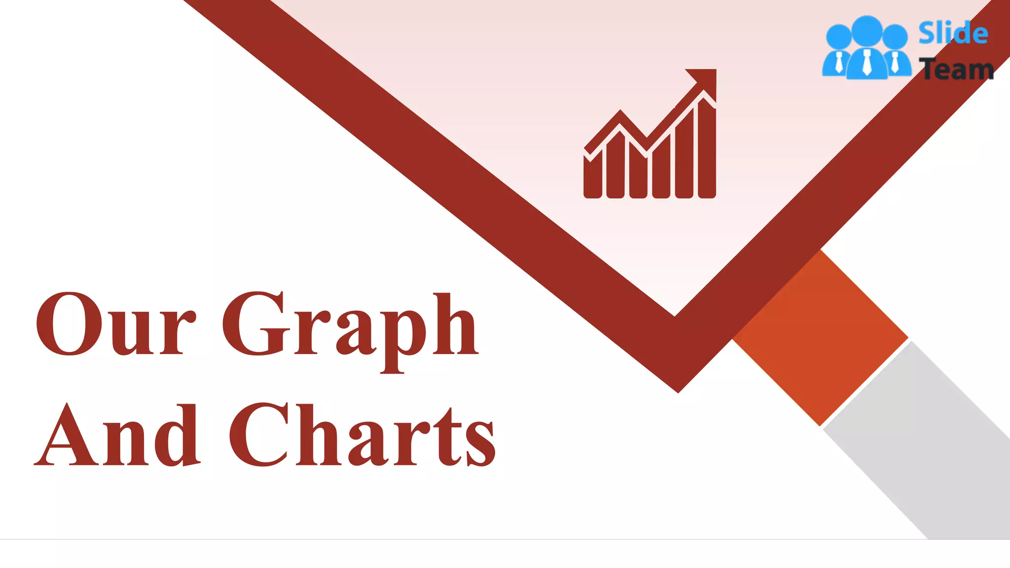 Our Graph
And Charts
 