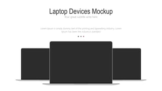 Laptop Devices Mockup
Your great subtitle write here
Lorem Ipsum is simply dummy text of the printing and typesetting industry. Lorem
Ipsum has been the industry's standard
 