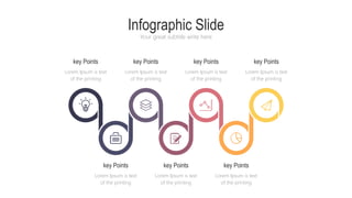Infographic Slide
Your great subtitle write here
Lorem Ipsum is text
of the printing
key Points
Lorem Ipsum is text
of the printing
key Points
Lorem Ipsum is text
of the printing
key Points
Lorem Ipsum is text
of the printing
key Points
Lorem Ipsum is text
of the printing
key Points
Lorem Ipsum is text
of the printing
key Points
Lorem Ipsum is text
of the printing
key Points
 
