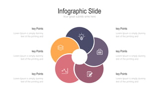 Infographic Slide
Your great subtitle write here
key Points
Lorem Ipsum is simply dummy
text of the printing and
Lorem Ipsum is simply dummy
text of the printing and
key Points
key Points
Lorem Ipsum is simply dummy
text of the printing and
key Points
Lorem Ipsum is simply dummy
text of the printing and
Lorem Ipsum is simply dummy
text of the printing and
key Points
key Points
Lorem Ipsum is simply dummy
text of the printing and
 