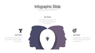 Infographic Slide
Your great subtitle write here
key Points
Lorem Ipsum is simply text of
the print and industry. Ipsum
has been the
key Points
Lorem Ipsum is simply text of
the print and industry. Ipsum
has been the
key Points
Lorem Ipsum is simply text of
the print and industry. Ipsum
has been the
 