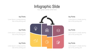 Infographic Slide
Your great subtitle write here
key Points
Lorem Ipsum is simply dummy
text of the printing and
Lorem Ipsum is simply dummy
text of the printing and
key Points
key Points
Lorem Ipsum is simply dummy
text of the printing and
key Points
Lorem Ipsum is simply dummy
text of the printing and
Lorem Ipsum is simply dummy
text of the printing and
key Points
key Points
Lorem Ipsum is simply dummy
text of the printing and
 