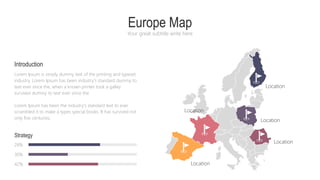 Europe Map
Your great subtitle write here
28%
30%
42%
Strategy
Introduction
Lorem Ipsum is simply dummy text of the printing and typeset
industry. Lorem Ipsum has been industry's standard dummy to
text ever since the, when a known printer took a galley
survived dummy to text ever since the
Lorem Ipsum has been the industry's standard text to ever
scrambled it to make a types special books. It has survived not
only five centuries,
Location
Location
Location
Location
Location
 