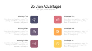 Solution Advantages
Your great subtitle write here
Advantage Four
Lorem Ipsum is simply dummy text of the
printing and industry. Lorem Ipsum has
been the dummy text to
Advantage Five
Lorem Ipsum is simply dummy text of the
printing and industry. Lorem Ipsum has
been the dummy text to
Advantage Six
Lorem Ipsum is simply dummy text of the
printing and industry. Lorem Ipsum has
been the dummy text to
Advantage One
Lorem Ipsum is simply dummy text of the
printing and industry. Lorem Ipsum has
been the dummy text to
Advantage Two
Lorem Ipsum is simply dummy text of the
printing and industry. Lorem Ipsum has
been the dummy text to
Advantage Three
Lorem Ipsum is simply dummy text of the
printing and industry. Lorem Ipsum has
been the dummy text to
 