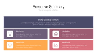 Executive Summary
Your great subtitle write here
Lorem Ipsum is simply dummy text of the printing and typesetting industry. Lorem Ipsum has
been the industry's standard dummy text ever since
brief of Executive Summary
Introduction
Lorem Ipsum is simply dummy text of the
printing and dummy text to
Introduction
Lorem Ipsum is simply dummy text of the
printing and dummy text to
Introduction
Lorem Ipsum is simply dummy text of the
printing and dummy text to
Introduction
Lorem Ipsum is simply dummy text of the
printing and dummy text to
 