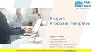 Project
Proposal Template
Proposal Name
Company Address
CLIENT: client name
DELIVERED ON: date submitted
SUBMITTED BY: user assigned
 