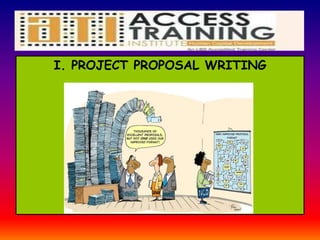 I. PROJECT PROPOSAL WRITING
 