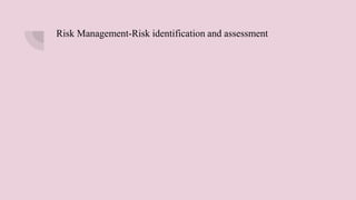 Risk Management-Risk identification and assessment
 