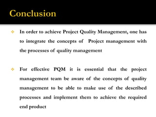 Project results include both PRODUCT results such as deliverables and MANAGEMENT results such as cost and schedule performance