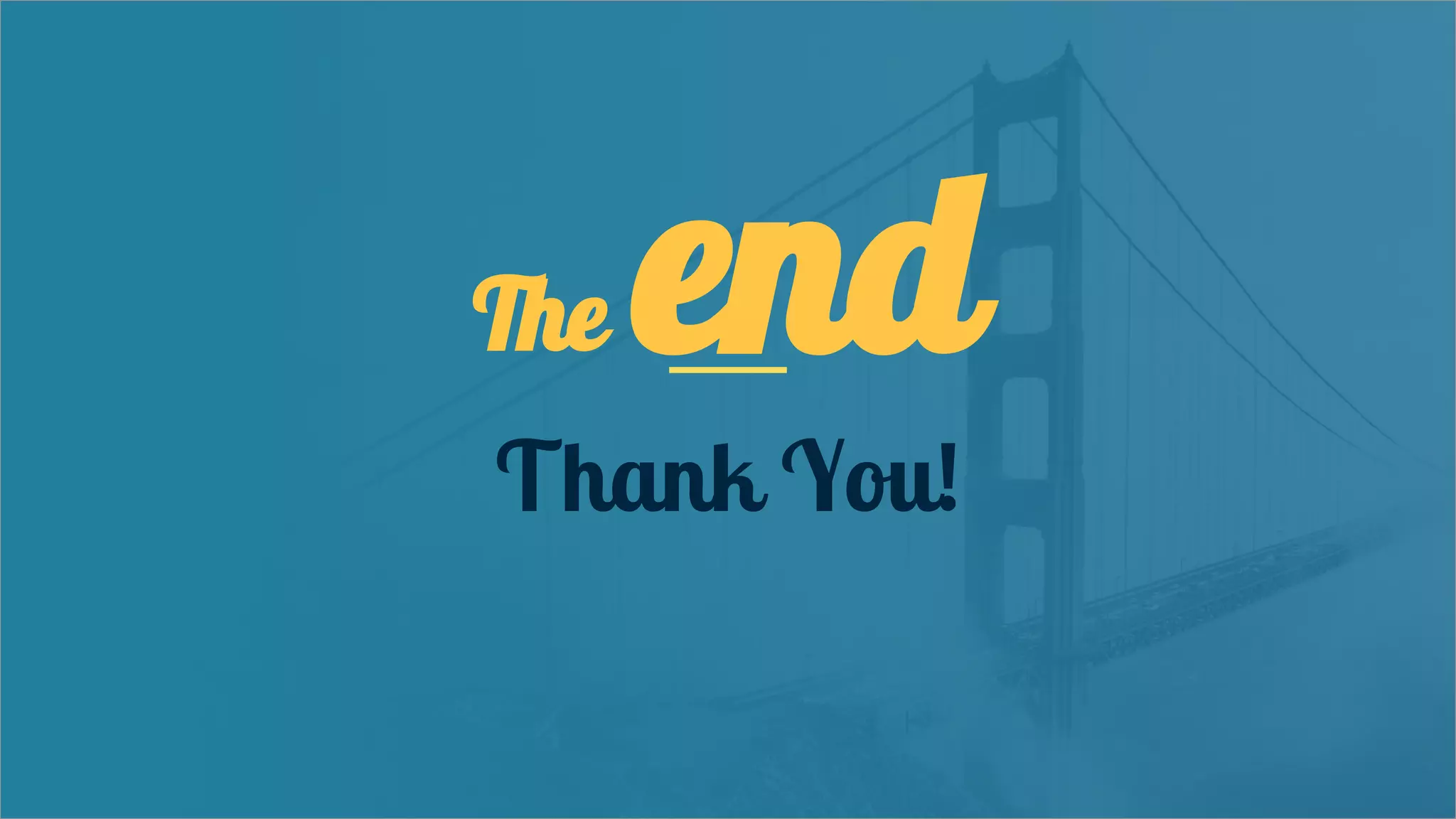 The end
Thank You!
 