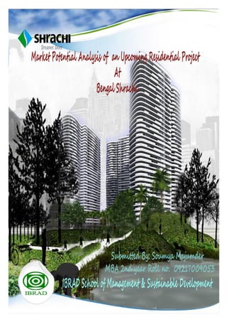 Proposed Multi-Specialty Residential Project at New Town/Rajarhat




Project proponents: Bengal Shrachi Housing Development Limited                                  1
                                                                    Submitted By: Soumya Majumder
 
