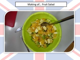Making of… Fruit Salad
 