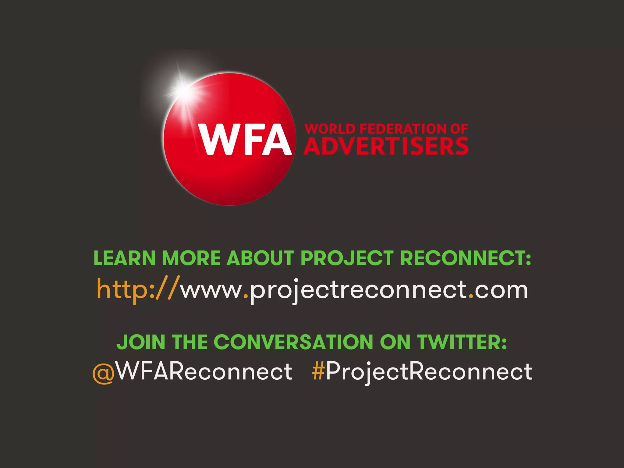 Marketing’s Deadly Sins • #ProjectReconnect • 68
LEARN MORE ABOUT PROJECT RECONNECT:
http://www.projectreconnect.com
JOIN THE CONVERSATION ON TWITTER:
@WFAReconnect #ProjectReconnect
 