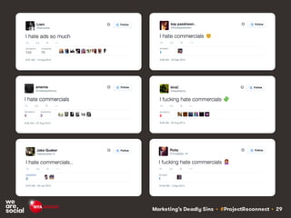 Marketing’s Deadly Sins • #ProjectReconnect • 29
 