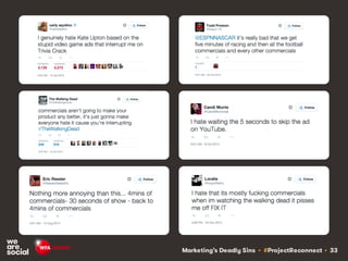 Marketing’s Deadly Sins • #ProjectReconnect • 33
 