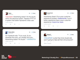 Marketing’s Deadly Sins • #ProjectReconnect • 53
 