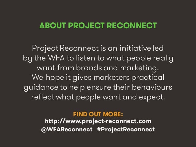 Marketing’s Deadly Sins • #ProjectReconnect • 3
ABOUT PROJECT RECONNECT
Project Reconnect is an initiative led
by the WFA ...