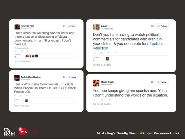 Marketing’s Deadly Sins • #ProjectReconnect • 47
 