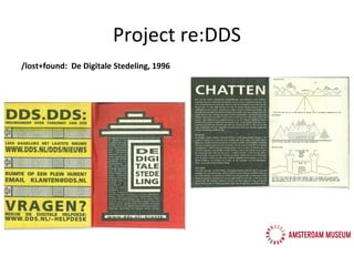 /lost+found: De Digitale Stedeling, 1996
Project re:DDS
 