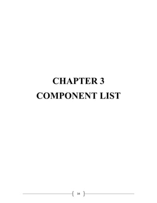 34
CHAPTER 3
COMPONENT LIST
 
