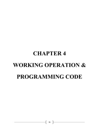 36
CHAPTER 4
WORKING OPERATION &
PROGRAMMING CODE
 