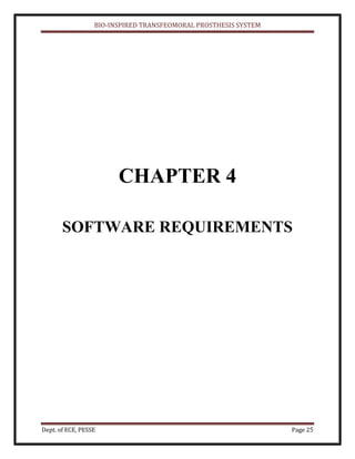 BIO-INSPIRED TRANSFEOMORAL PROSTHESIS SYSTEM
Dept. of ECE, PESSE Page 25
CHAPTER 4
SOFTWARE REQUIREMENTS
 