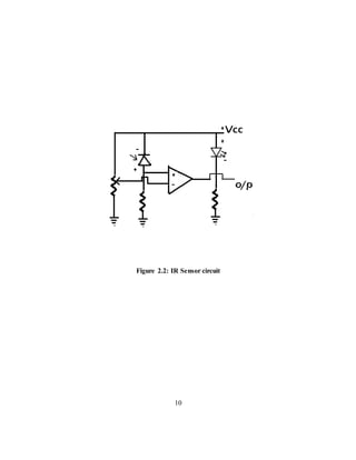 Figure 2.2: IR Sensor circuit
10
 