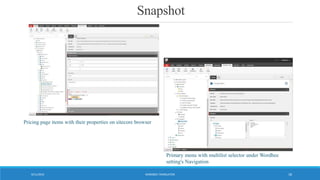 Snapshot
WORDBEE TRANSLATOR9/11/2016 18
Pricing page items with their properties on sitecore browser
Primary menu with multilist selector under Wordbee
setting's Navigation
 