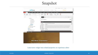 Snapshot
WORDBEE TRANSLATOR9/11/2016 22
Latest news widget item related properties on experience editor
 