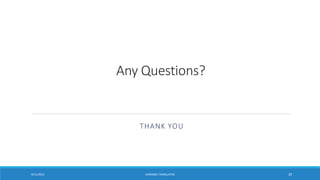 Any Questions?
THANK YOU
9/11/2016 WORDBEE TRANSLATOR 29
 