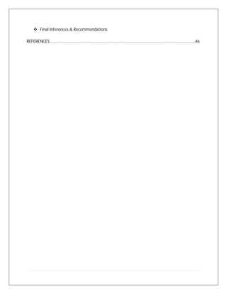  Final Inferences & Recommendations
REFERENCES …………………………………………………………………………....................................................46
 