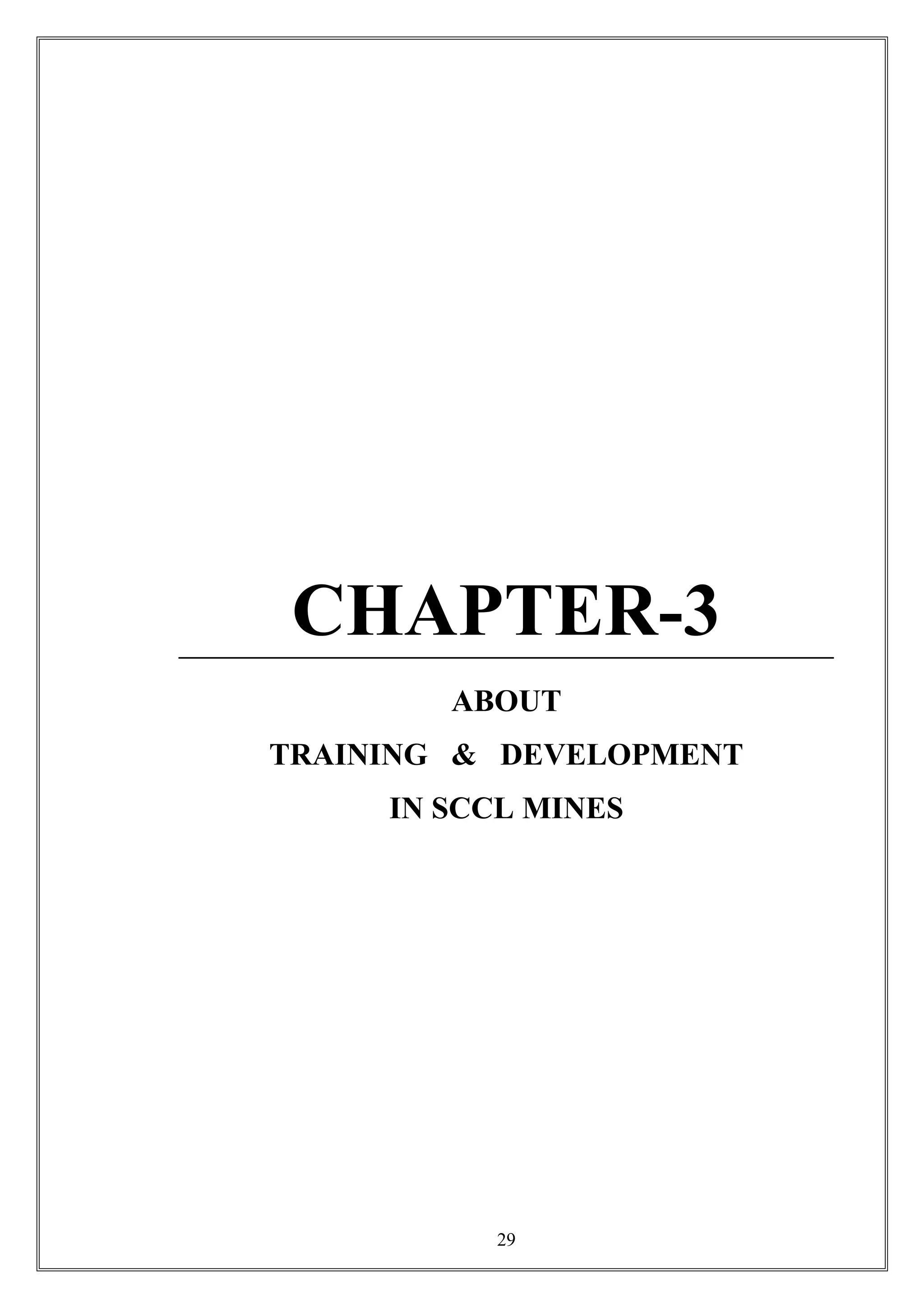CHAPTER-3
ABOUT
TRAINING & DEVELOPMENT
IN SCCL MINES
29
 