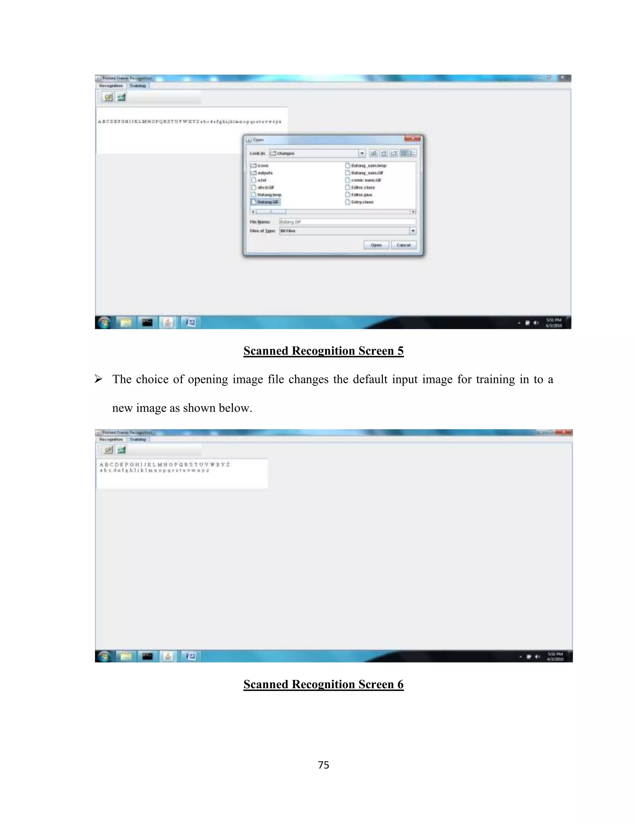Scanned Recognition Screen 5 
 The choice of opening image file changes the default input image for training in to a 
75 
new image as shown below. 
Scanned Recognition Screen 6 
 