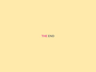 THE END
 