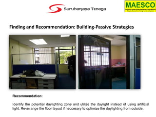Finding and Recommendation: Building-Passive Strategies
Recommendation:
Identify the potential daylighting zone and utiliz...