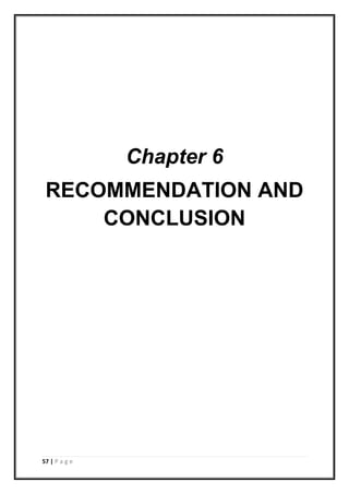 57 | P a g e
Chapter 6
RECOMMENDATION AND
CONCLUSION
 