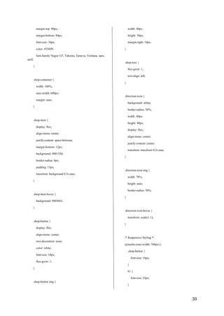 33
margin-top: 80px;
margin-bottom: 80px;
font-size: 36px;
color: #f3f4f9;
width: 40px;
height: 50px;
margin-right: 10px;
}
serif;
}
font-family:'Segoe UI', Tahoma, Geneva, Verdana, sans-
.shop-text {
flex-grow: 1;
.shop-container {
width: 100%;
max-width: 600px;
margin: auto;
}
.shop-item {
display: flex;
align-items: center;
justify-content: space-between;
margin-bottom: 12px;
background: #00135d;
border-radius: 8px;
padding: 15px;
transition: background 0.3s ease;
}
.shop-item:hover {
background: #0056b3;
}
.shop-button {
display: flex;
align-items: center;
text-decoration: none;
color: white;
font-size: 18px;
flex-grow: 1;
}
.shop-button img {
text-align: left;
}
.direction-icon {
background: white;
border-radius: 50%;
width: 40px;
height: 40px;
display: flex;
align-items: center;
justify-content: center;
transition: transform 0.2s ease;
}
.direction-icon img {
width: 70%;
height: auto;
border-radius: 50%;
}
.direction-icon:hover {
transform: scale(1.1);
}
/* Responsive Styling */
@media (max-width: 768px) {
.shop-button {
font-size: 16px;
}
h1 {
font-size: 22px;
}
 