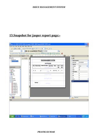 ISSUE MANAGEMENT SYSTEM
13.Snapshot for jasper report page:-
PRATIK KUMAR
 