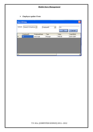 Mobile Store Management
T.Y. B.Sc. (COMPUTER SCIENCE) 2011– 2012
 Employee update Form
 