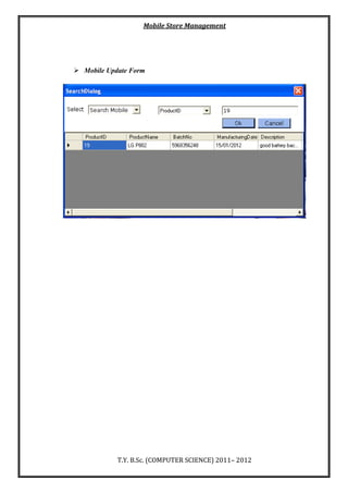 Mobile Store Management
T.Y. B.Sc. (COMPUTER SCIENCE) 2011– 2012
 Mobile Update Form
 
