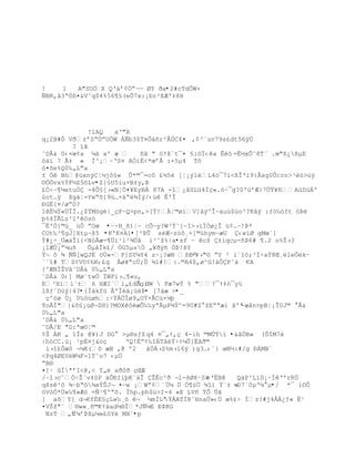 !    1   A"SU„ X QŘ†ř¡ÓŗŔŕ ØY ða•2#cTdÔW×
ƒBR‚ˆ3ŖÑD¤&V˜q$4%56¥£(eÕ7x:¡br²EÆ'‡8H




            !1AQ   aŘ"R
q¡2B#Ô Vð±řSŖÑŗU„W Áƒb3$T¤Õ†•r²ÂÓC4¤ ‚¡³ªuv79s¢dt56ÿÔ
        ? ïã
˜DÂ& 0‹×œ¡a µ‡ a' æ      •ˆ " ™Ÿš«t¯¤ £:™Ï‹a Ê– =È´xÕ˜8T« .œ"¦¿ßµE
˜‰” 7 Â‡ « Ï^¡~ŘS¤ AÓiÈ<*œř€ :×5µ4 T˜
—¤še%Q0‰„L"a
± Öê Bh@žxnŨCŤ´j˜£« Õ*©¯=c˜ ¢´5Ž [Ť¡Ũ1ŽL4–¯7”<¦ÎŘ”9{Âsg0Õcrn>³Ž™>›ÿ
¨Ñ„vx%ŸF´Z5šLv•Z]§U5iu+B±y,Þ
£Ò÷Ŕ¥´etuÓ -4Õ£[›«NŤ„¤¥EyB 87A -î¿ˆSLž4ÐŒ«.—~¯g?0ºžřÆ}7ÖŸ¥•AœDœÁº
œot…ÿ šg†Ť=YwŖš{9œ…×‰Ŗ¶ÐŨ/‹ž Ê'Î
ťGË{¤/øŗÑ?
1ËµŸ«ÖÏÐ.¿$ŸM™g|_ŒP~Q>pn‚>[ŧ!Ť©øiV]‰Ũ^Î~auœ$›o³?Kˆÿ :ƒ—‰–ƒt —ũ
þ%4ÏÃLz²ï'êösó
¯‚'Ñ}©›_ œÒ ŗOœ •Ŕ÷H_ñ)¦~ cÕŕy?W³Ÿ˜]~I>›’ÏÓø¿Î ž¡…~!ũ*
COt‰³¥gJ]Xtµ~¦5 •K'K¤Aí•[²ÞÛ sëÆŕz—˜¸+[©œhym~æU ‹w’Ø gMœª]
Ý#¿÷_ÜæáÎï{<NóÂæ-¥…’¹l²¶Ôˆ ’³˜ţ%|a•sf Ŕ cţ ±‘qcµ-•ũ6# ¥.2 o%Ţ›3
¡1ÆÖ¡ŗµu•   ÕµåÎk£/ ÓG5µsÓ „¥ŦŨ• Óũ!šY
Ÿ¬ ˜ ¶ ƒƒ[wQJÈ öÙ«-P]DYµY4 z~¡?æN ţEº -¥›"¨ ŖY ² ’ª“–;³ÏŚaŸ8Œ¸leÒkŔ
ªˆ“# TS¡VU¡hK‹¢q ø¥ŖcÖ;Õ ¶1#!:.©A4$‚ø^G!‰ÒP˜‰ €A
{^ÆNÐŢVˆ˜DÂ& 0‰„L"a
˜DÂ& 0‹] Mø«twÓ ÏWP”›…¥«u,
E³H‘iª± 6 HÆIªi„¢dÊgl  Fæ7wÝ % "?¯Ÿ‡–¯yž
                          dW
l¦ƒ˜DœŨ|4?•{Ïàkfü Â'Ïëá¡üëÞ• [7àæ >•_
 Œ^–ø Ö¿ 0‰–›øh:ŚŸÀ„Íø9„OŸ×ÃCœ×µŪ
¶oÁÌ"}&š£¡›Ø¬Z§}?MOX˜æÕ‰‰yªµP¶Ÿ^=9U#Z ţEŗªæi ‹ºª -æ‹n>pBŤ¡ÎUJ©  Â&
0‰„L"a
˜DÂ& 0‰„L"a
˜DÂ/E "D:ªœ¨Ť©
¡Š ÀR „ 1Îs @¥)J DG  >µ§sƒZ q4 ¤¯„Ÿ‚Œ 4-ih ©MÕŧí •&âÖB» (ÔÍM7é
|hóCC.ù¡ ¹pÉ¤j&oç     ŘQ!ÈŖ¡‰IT‹ŧŚŸµÕ}ËˆŦ©
 ’›“¢Òæ0 ¬µK(š æB ‚@ º2    ‡ÔÁ›S%m›”6ÿ )g3…‹`} œN´:#/g ťÁMBª
<Pq4ØEVWµF-1T˜o7 ‹µÖ
ŖB§
¤]· ÍªřI<@‚< T„ xŦ0Ŧ ŒŒÆ
/·“›c˜„ŚŢ`v‡SP ‰ÒťIiŪK«†Î ŢËc²Ŧ ¬l-šØ8·Sk ¤ŘËB@   Q†P³L‘D¡·ÍŘ'rRÖ
qšs³˜ ¶ŔbŖ˜¶xŧŠJ¬ ¤ŕw ¡Wŗ¡«…µ Ô Ñ¥›Ô ¶“” Ÿª± Ŕ07ª0µŘµ µ•/ *¯ í©Ô
                                                   w
–V—Ó*Ô»‰¥»Æ– =ƒ¹¥ºŗš. Ïhp.ph$œ>I-4 «E LVñ ÝÔ Üã
] aõY[ d¬€f‚E£ŒL»‰¸™ ¬ ´mÐ‰ř   ŧÁATÐR˜HnaÕ»‹Ô œ%¢Ś Ðz?#j4€¿ƒ« Ë¹
¤VŠţ"ª §w«¸•©KŸ†ad´§Î*JƒµE ťũRG
 NzT „tŸµřũšµµ»¢–Y MXª•p
 