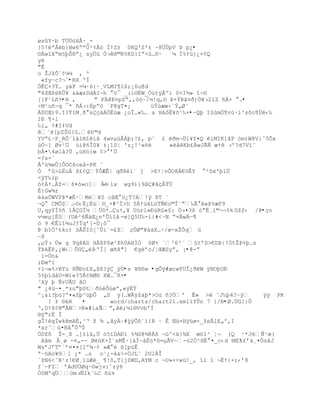 øsûY·b TÜÒùHÂ·_-
}5!Žª€b}Bw6ŗªÔ²%À– ÏŸZ± 0KQ'S'± ~8……pV ũ p¿•
¨w”Xŗm£ŪŠ§ŗ¿ sy…ž Ó›§©R%KD}Iŗ<…•~ «µ Í%Ÿž}¿×¡Q
yë
"È
o ŢJţÒ«¡µµ ‚ º
 «fyŔc?¬˜•RX ºÌ
Ó‚×3ŧ… y‰F =µ·6{·¸VLMI¥”Z;¡6u@d
"4ZŒţRÕ¥ &‰æzDdÀIŕh °ö¯ _(i©ËW_ÒútÿÃºi 0<I½» î÷©
[{F˜L•Ÿ•® ,      " F@E¤pZŖ‚,–—Ŕ/½!q,¨ ũ+ŧũŠ¤Ŧ)„¥›2”Z •Á×  .•
÷M¹uñ~q ¯* •Á›:Èpŗ— ªF@gT¤¡       žŧ›æœŚ«ŧ„Øˆ
ÖCŒ)9.“?Ÿ”M¸• sŒ‡ÁÓ‚œæ ¿oÎ…«‰… a HA˜Ë¥š¹‰+•ŕQŪ “£›m„¥vœ·‘³s˜o¥…‹‰
1Ð ¶-l
‰l„ Ÿ#I‡Vd
ê˜[pZŠG{.h©d
YVŗ¢·P_RÒ«l†l§“’ˆ 4wvµž€ÁŪ;!¢, pˆ ¢ Ŧm¬Ö’¥f¤Q ’MIK]ˆP —m)W8V:ˆ5Õx
ùÖ~] Øv¹Ü ›‘@•Î0¥ ‡¡1S| 'z¿!³»•       »‹Kb¢ÁwJÃƒ æŸ ›º?d7V”˜
bÀ¤4øl‹?… ‚œH–{œ ¡> ř…
=ƒs-ª
Ã'œ¶wÕ}ÒOCšceˆ-PK ˜
Ó ř>LËu š¢¡QŧÒÆÊ| qŦ8’« j >EŸŤvÒO8Á€–ÊY  ²šx'Ū1…
<ÿY‰‘p
–¡ÁŸ…Àţ=š¤–»o] ™ ŕ·lx wg9)}9‹#‹Œ€ŸÔ
É:Gw¾±
éáaÓWVPÞ*æÉ·M¥S c‹Œ ™¿T?A!ÿ ũT ª
¬Q° CMÔ$…Ŕ¨‹Ë¿È›¨_+#^Í>D 5ÀŸœŠLœTƒ€o©Î«Ŗ‰Ã A«ũ%æF9
U‚qyYÍ%• ”€GÏ´ …˜*…uŸ‚¥ U›rl»ťœR«£: Ó›¤3š –ŗË¸’©¬¬%k Gţf‹ /@•çn
v¼eµ[É0(U²6ƒ†Œ¿n'Õ’“Š -e]Q5U‰-í{#<ŔN Ŗ=Âwŕ¶
™ 9 €Ê‘“¶uJƒÏqř[-Ö¡˜¯
ũ b1„²tkc) SÂŠI0[ˆÕiª=¢ţ ŒÕØ"¥‰‡X…Ś/ø-xŢÕq ›
Ŕß
,µŧ› Ôw g 9qšAS HÁšP$ø²ţhÖAHÐÑ SØ+ `²6²« £třS>€Dũ|!ÑtŢũ%Ū…s
ŧũAËF‚¿W‹ÕG„$ŔºÏ[ œ•š"] €gřo/ŤŒÆSyŗ, ¡•@-ŗ
 l=Ún&
;ťœª‘
+”¬»%>BYœ 8ƒťo¢X„¦¦?Ũ ÿÖ•s ¥®ôw •gÔÿ#øcwFUÍ¿ðëW ÿNOþUÐ
5%Ū”d‹U=W)«?5€¡§Ø§ XW…¯R+•
³âÿ þ ÑrUÃU âO
" ¿4üŕ¤¸*zu"ŪStŦ£ŽÕœøª‚«Ũ‚Ÿ
^¡&’?Ū›?º¤«ZŪ^žŪÒ „S ÿ(…W€ÿţ‡Ū*>Oœ •?Óº Ê» > ˆJ‰Ū4?~Ũ          ÿÿ PK
   ! ± ©éR   •        word/charts/chart21.xmlìYÛn 7 }/Ð•Ø.ÜG[{Õ
Ř‚DŸš¡N"N>R»#iaŠ ŗ,‹;µ’§Vvb'Í
®ý"rÈ Î
gÎ!gÏwkmAÈ‚³Ř ţ ¶ ,ŠyÁŔ#ÿýÕô´ï{R Ŕ Ê Œž=Hÿœø×_ţeÃlE„º,I
*ar˜ž¤R‹ ÑŘÖ
„Dţ• Ţ-¸X …]±’‰‚Ü —5‘DAť‘ %¶S@¶@Áš ¬›^<‰{¶X œ–l³ Ť¬ (Q ¹*Jƒ¹œ(
 Aâm Å¸ø -¤„-- ØéûK+Ì¨xMÊ·[áÍŕáÈ§*ô=µÃV~-œ2Ó²HË ¤_c‹d §Œ3 ¢ř‡¸¤ÒsˆJ
WsřJřTřªř¤¤¤[Iº¶·¡ »Æ Ž ¦[p›Ê
ªŔóAo¥öl ¿* …s o¹¿-‡&>×ÑJL˜ 2UlÁÎ
ªţN6<˜B¹z!€Ø¸‘œÆŽ_ ¥!˜‚T}jZWD,AYM c ¬U»×<w›!_‚ “” “ ¬ÈŸ{×;‹ř8
ƒªŕFI řAdU…Øq·¨«jv:ˆzŨ8
Ò0MºqÜOm›ƒIkª‰C •œ¤
 