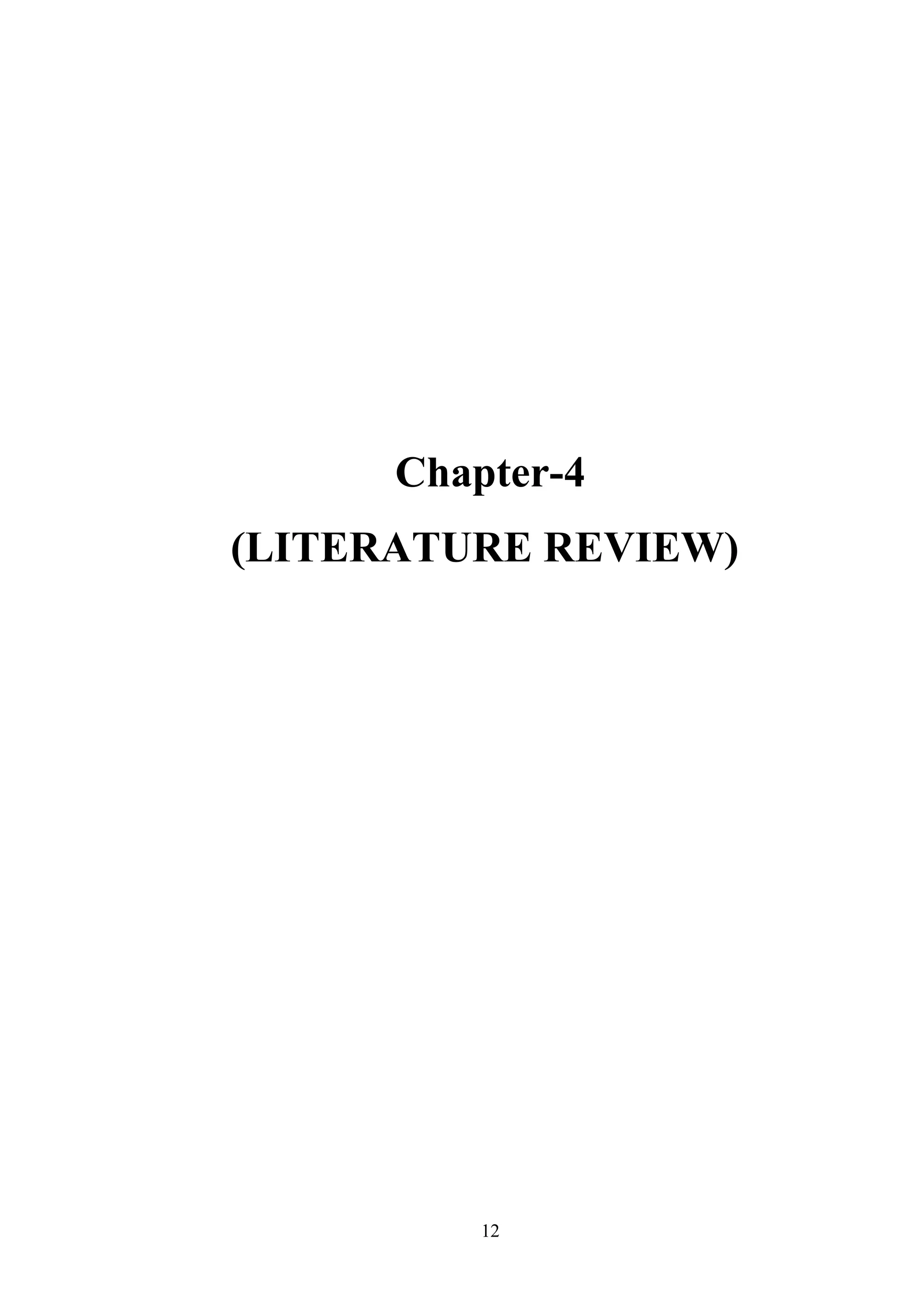 Chapter-4
(LITERATURE REVIEW)

12

 