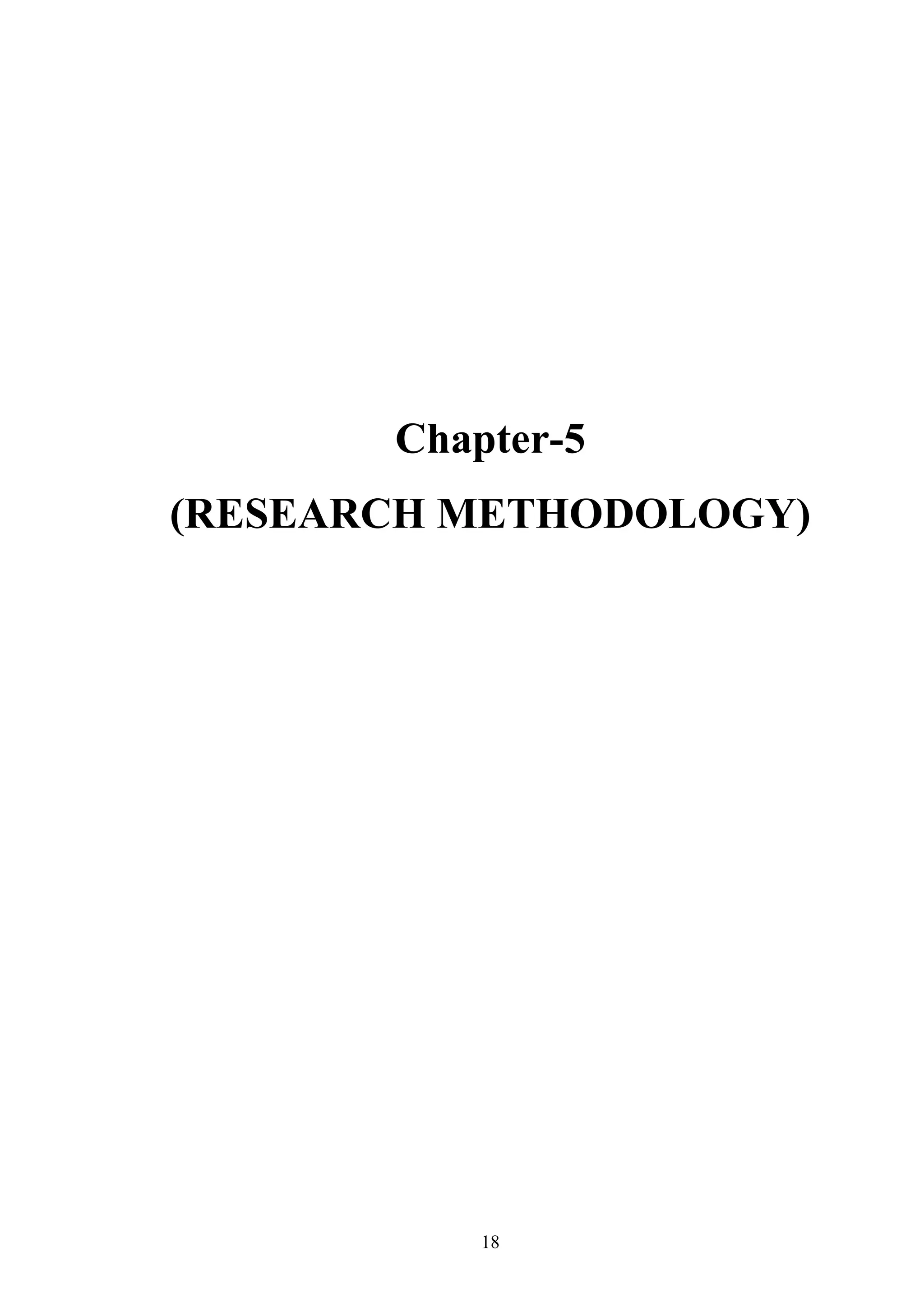 Chapter-5
(RESEARCH METHODOLOGY)

18

 