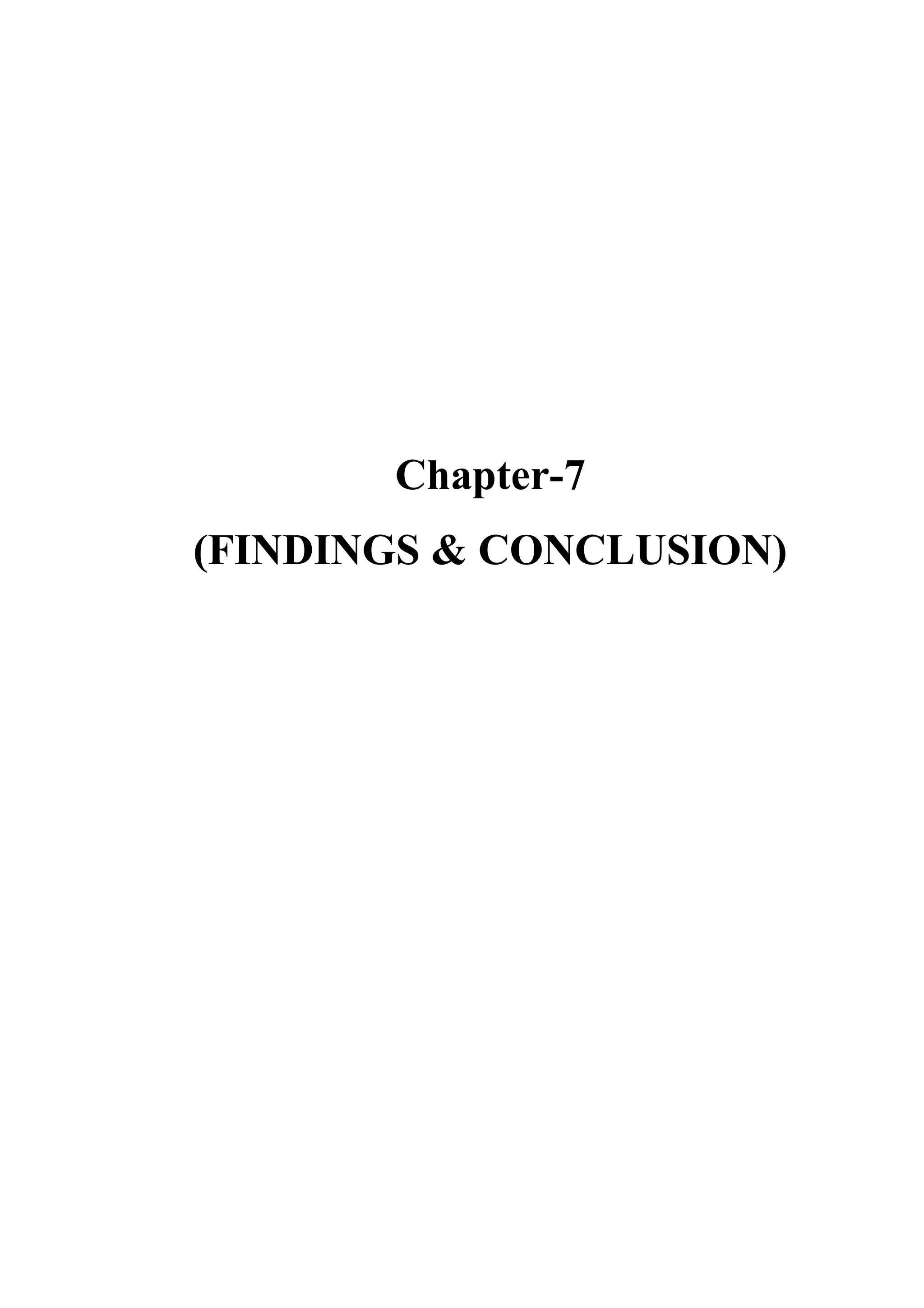 Chapter-7
(FINDINGS & CONCLUSION)

 