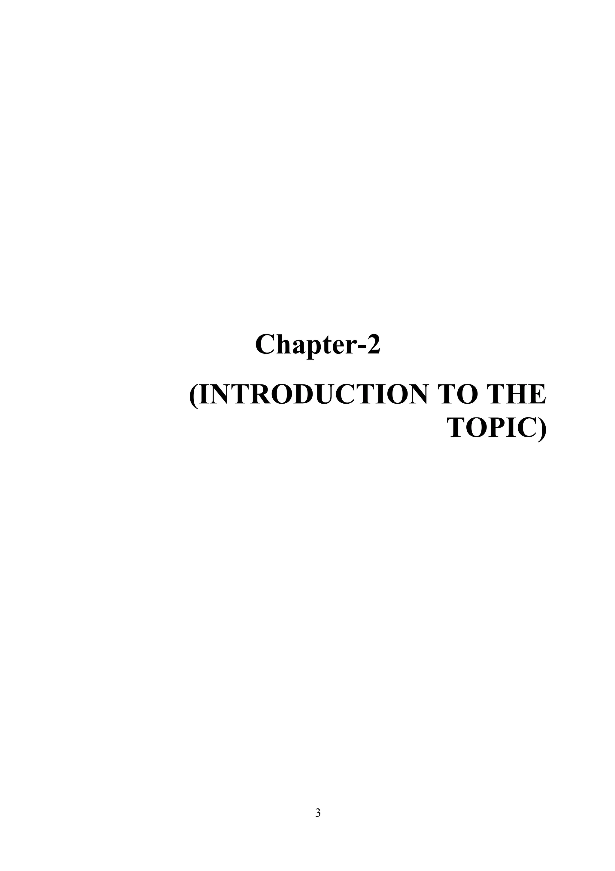 Chapter-2
(INTRODUCTION TO THE
TOPIC)

3

 