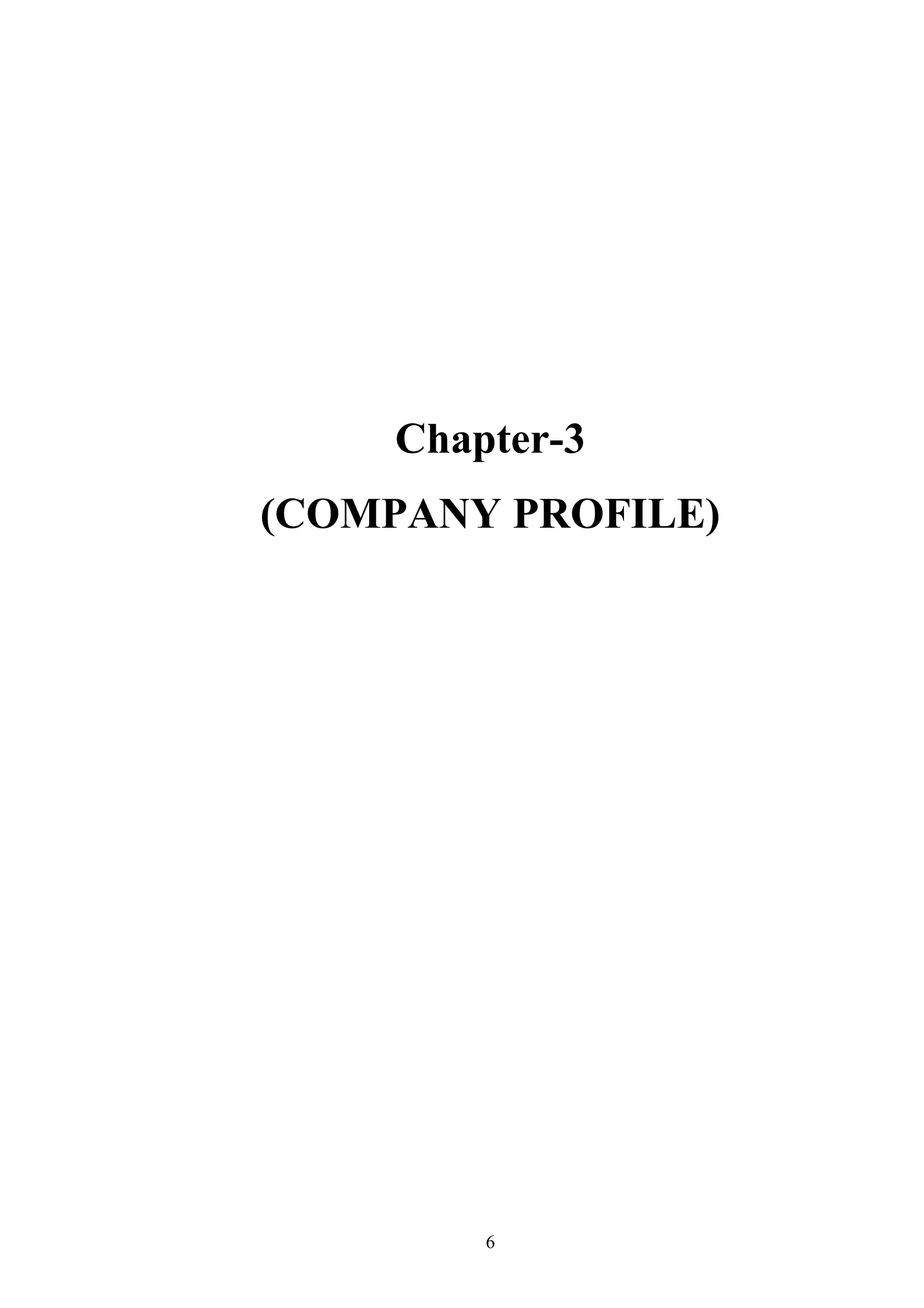 Chapter-3
(COMPANY PROFILE)

6

 