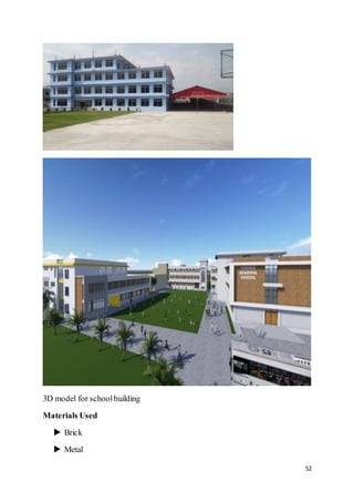 52
3D model for schoolbuilding
Materials Used
 Brick
 Metal
 